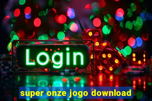 super onze jogo download